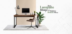 Best Laminate Ideas for Modern Home Offices