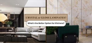 Crystal vs. Gloss Laminates: What’s the Better Option for Kitchens?