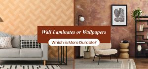 Wall Laminates vs Wallpapers: Which Has Better Durability?