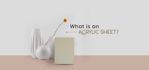 What is an Acrylic Sheet? Types, Uses, and Benefits Explained