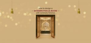 How to Build a Contemporary Pooja Room Design with Laminate Finishes