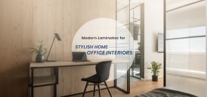 Modern Laminates for Home Office Interiors with Style