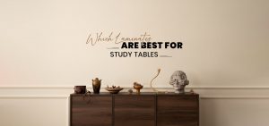 Which Laminates Work Best for Study Tables?