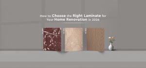 How to Choose the Right Laminate for Your Home Renovation in 2026?