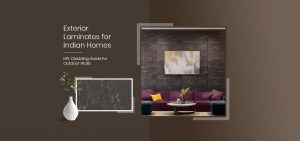 Exterior Laminates for Indian Homes: HPL Cladding Guide for Outdoor Walls