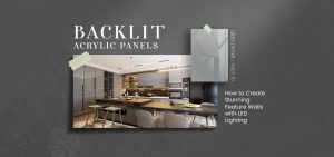 Backlit Acrylic Panels: How to Create Stunning Feature Walls with LED Lighting