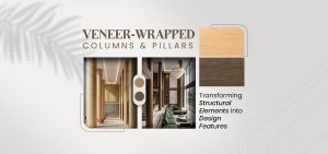 Veneer-Wrapped Columns & Pillars: Transforming Structural Elements into Design Features
