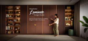 Wardrobe Laminate Design Guide: How to Choose Finishes for Sliding, Hinged & Walk-In Wardrobes