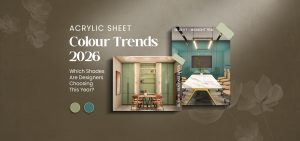 Acrylic Sheet Colour Trends 2026: Which Shades Are Designers Choosing This Year?