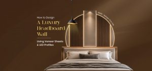 How to Design a Luxury Headboard Wall Using Veneer Sheets & LED Profiles?
