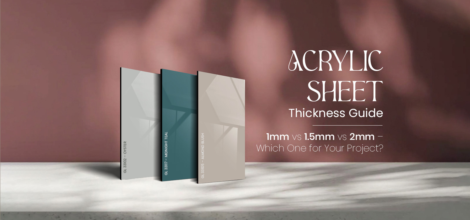 Acrylic Sheet Thickness Guide 1mm vs 1.5mm vs 2mm Which One for Your Project